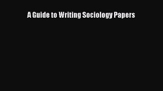 Read A Guide to Writing Sociology Papers Ebook Free