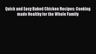 [PDF] Quick and Easy Baked Chicken Recipes: Cooking made Healthy for the Whole Family  Full