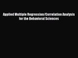Read Applied Multiple Regression/Correlation Analysis for the Behavioral Sciences Ebook Free