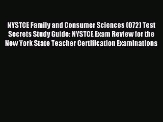 Read NYSTCE Family and Consumer Sciences (072) Test Secrets Study Guide: NYSTCE Exam Review