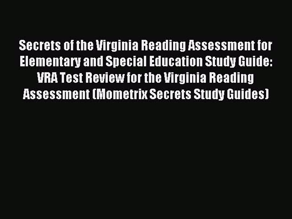 Read Secrets of the Virginia Reading Assessment for Elementary and Special Education Study