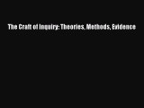 Read The Craft of Inquiry: Theories Methods Evidence Ebook Free