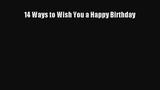 Read 14 Ways to Wish You a Happy Birthday Ebook Free
