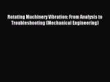 Read Rotating Machinery Vibration: From Analysis to Troubleshooting (Mechanical Engineering)