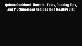 [DONWLOAD] Quinoa Cookbook: Nutrition Facts Cooking Tips and 116 Superfood Recipes for a Healthy