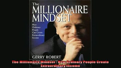 FREE EBOOK ONLINE  The Millionaire Mindset  How Ordinary People Create Extraordinary Income Full EBook