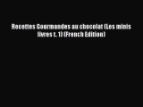 [DONWLOAD] Recettes Gourmandes au chocolat (Les minis livres t. 1) (French Edition)  Full EBook