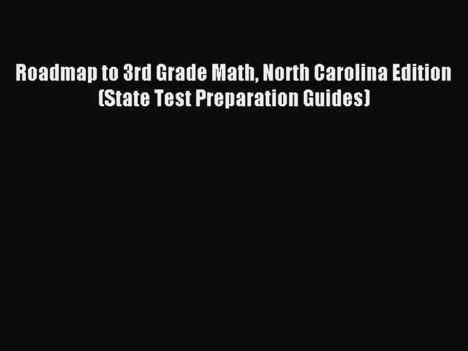 Read Roadmap to 3rd Grade Math North Carolina Edition (State Test Preparation Guides) Ebook