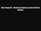 [PDF] Dolci Emozioni  : Ricette di natale per golosi (Italian Edition)  Full EBook