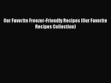 [PDF] Our Favorite Freezer-Friendly Recipes (Our Favorite Recipes Collection) Free PDF