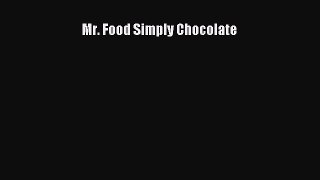 [DONWLOAD] Mr. Food Simply Chocolate  Full EBook
