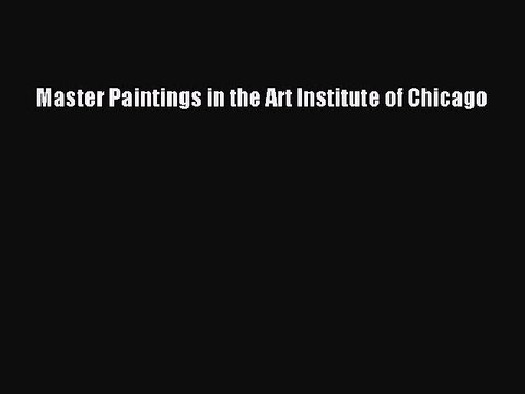 [Download PDF] Master Paintings in the Art Institute of Chicago PDF Free