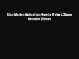 [Download PDF] Stop Motion Animation: How to Make & Share Creative Videos Ebook Free
