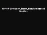 [Download PDF] Shoes A-Z: Designers Brands Manufacturers and Retailers Read Free