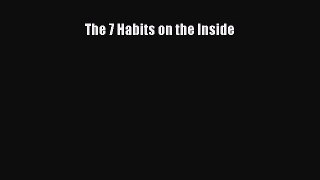 Download The 7 Habits on the Inside Ebook Free