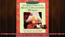 Downlaod Full PDF Free  12 Steps to Becoming a More Organized Woman Practical Tips for Managing Your Home and Full Free