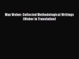 PDF Max Weber: Collected Methodological Writings (Weber in Translation)  Read Online