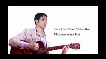 Mohabbat Barsa Dena tu, Sawan Aaya Hai Full Song