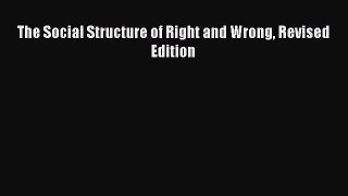 Read The Social Structure of Right and Wrong Revised Edition Ebook Free