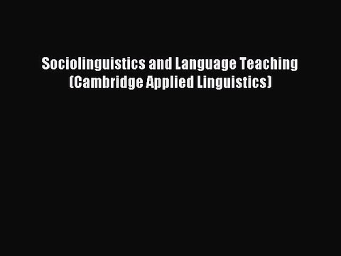 Download Sociolinguistics and Language Teaching (Cambridge Applied Linguistics) Ebook Free