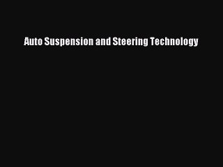 Read Auto Suspension and Steering Technology Ebook Free
