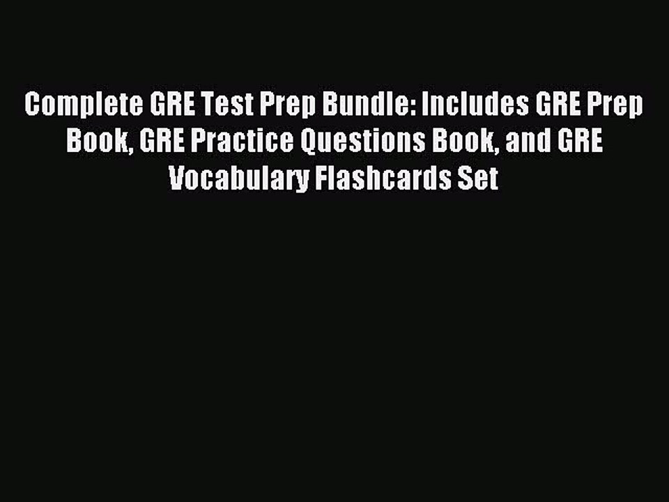 Read Complete GRE Test Prep Bundle: Includes GRE Prep Book GRE Practice Questions Book and