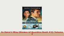 PDF  In Harms Way Heroes of Quantico Book 3 Volume 3 Read Full Ebook