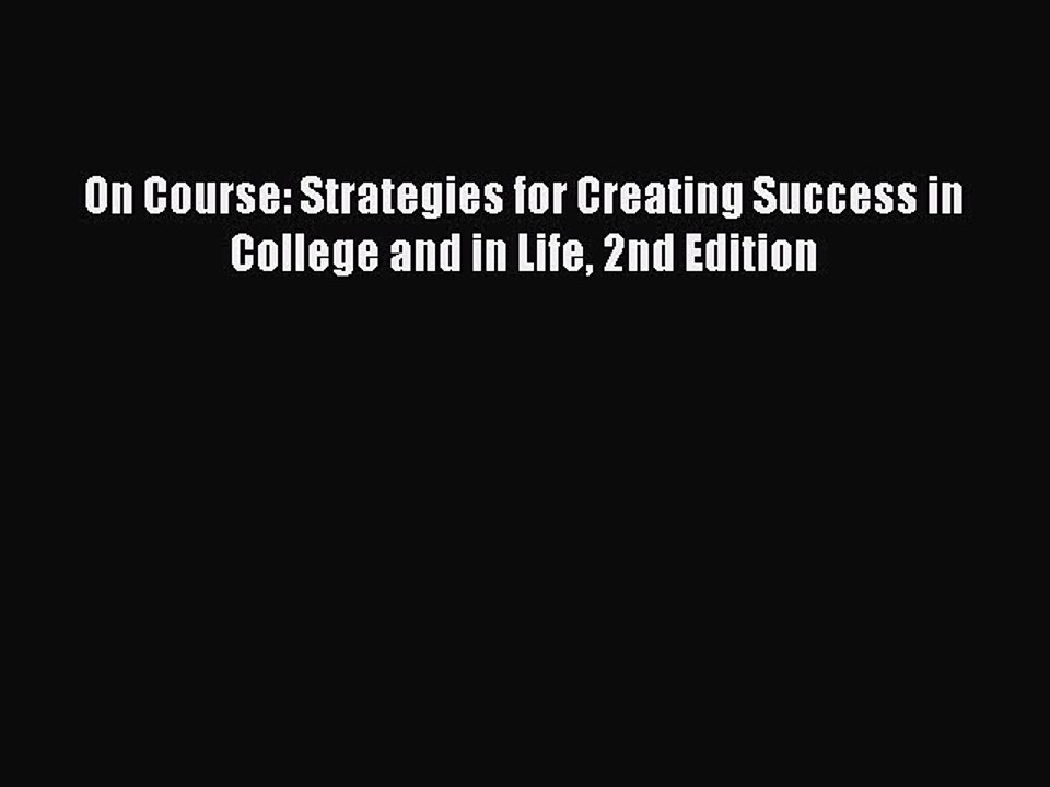 Read On Course: Strategies for Creating Success in College and in Life 2nd Edition Ebook Free