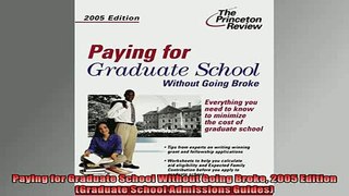 READ book  Paying for Graduate School Without Going Broke 2005 Edition Graduate School Admissions Full EBook