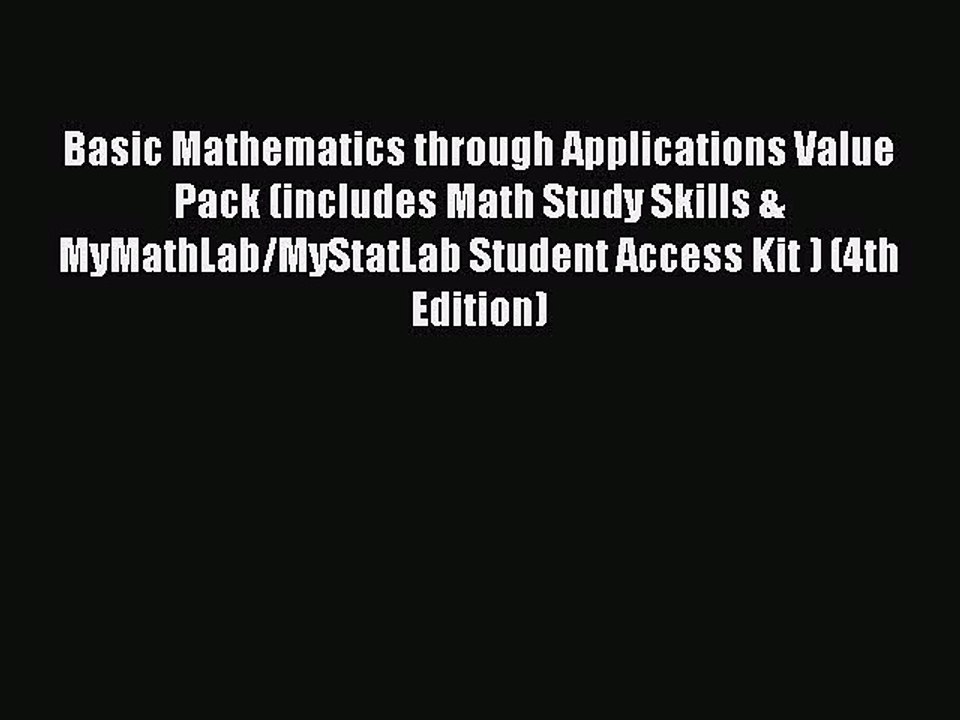 Read Basic Mathematics through Applications Value Pack (includes Math Study Skills & MyMathLab/MyStatLab