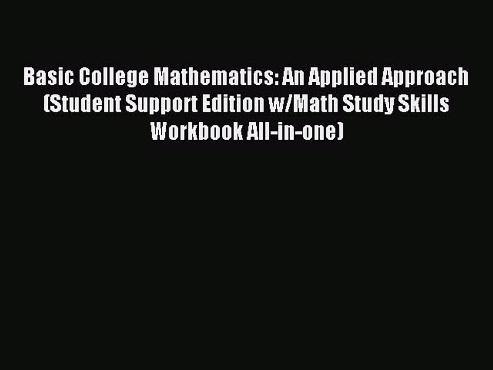 Read Basic College Mathematics: An Applied Approach (Student Support Edition w/Math Study Skills