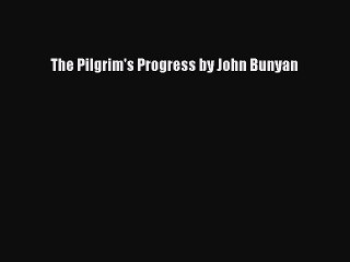 Read The Pilgrim's Progress by John Bunyan PDF Free