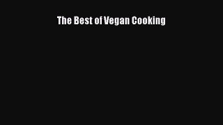[DONWLOAD] The Best of Vegan Cooking  Full EBook