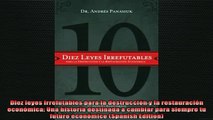 FREE EBOOK ONLINE  Diez leyes irrefutables para la destrucción y la restauración económica Una historia Free Online