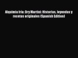 Download Alquimia fría: Dry Martini: Historias leyendas y recetas originales (Spanish Edition)