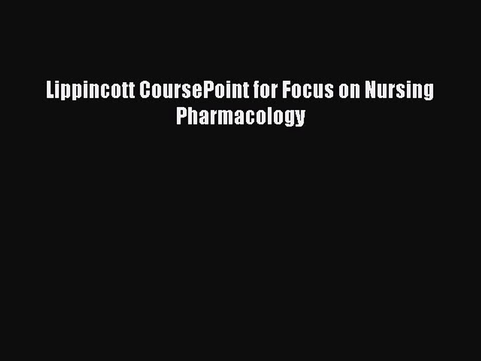 Read Lippincott CoursePoint for Focus on Nursing Pharmacology Ebook Free