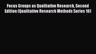 Download Focus Groups as Qualitative Research Second Edition (Qualitative Research Methods