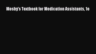 Read Mosby's Textbook for Medication Assistants 1e Ebook Free