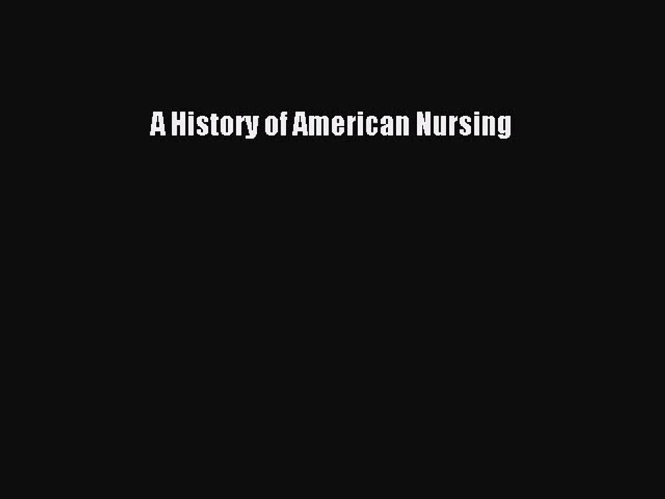 Read A History of American Nursing Ebook Free