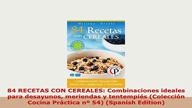 PDF 84 RECETAS CON CEREALES Combinaciones ideales para desayunos meriendas y tentempiés Ebook