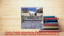 PDF  Taylor Family Adventures Mystery at Stoneway Mansion The Taylor Family Adventures Book 4 Read Full Ebook