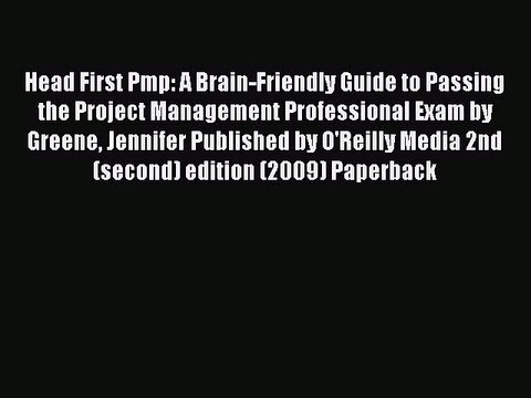 Read Head First Pmp: A Brain-Friendly Guide to Passing the Project Management Professional