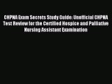 Read CHPNA Exam Secrets Study Guide: Unofficial CHPNA Test Review for the Certified Hospice