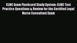 Read CLNC Exam Flashcard Study System: CLNC Test Practice Questions & Review for the Certified