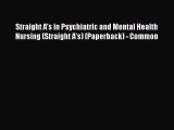 Read Straight A's in Psychiatric and Mental Health Nursing (Straight A's) (Paperback) - Common