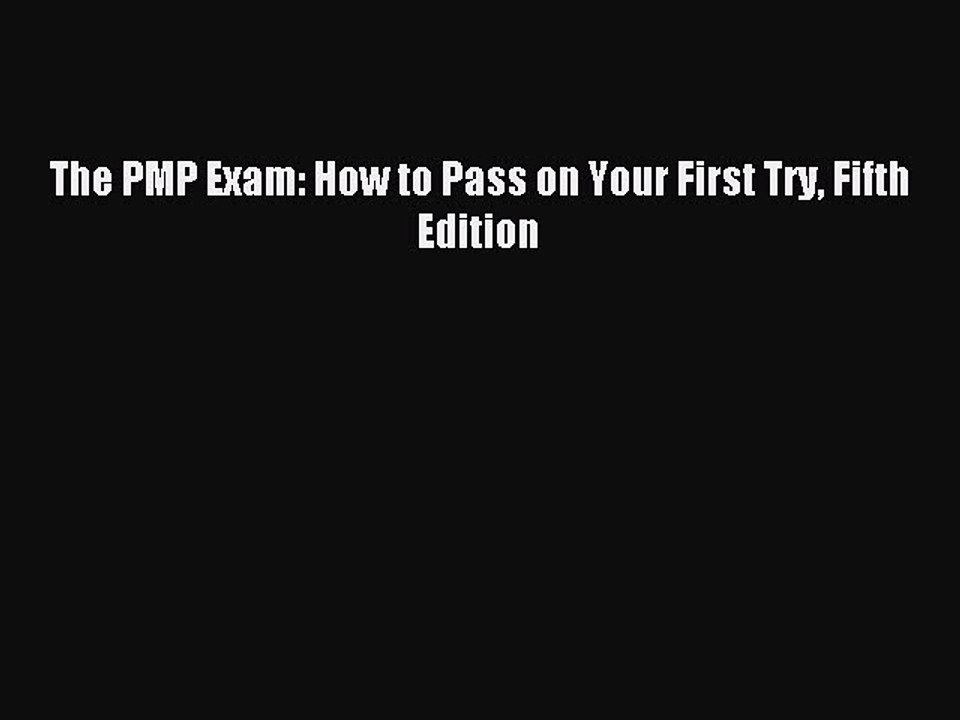 Read The PMP Exam: How to Pass on Your First Try Fifth Edition Ebook Free