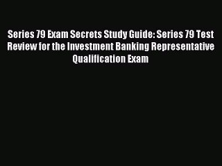 Read Series 79 Exam Secrets Study Guide: Series 79 Test Review for the Investment Banking Representative