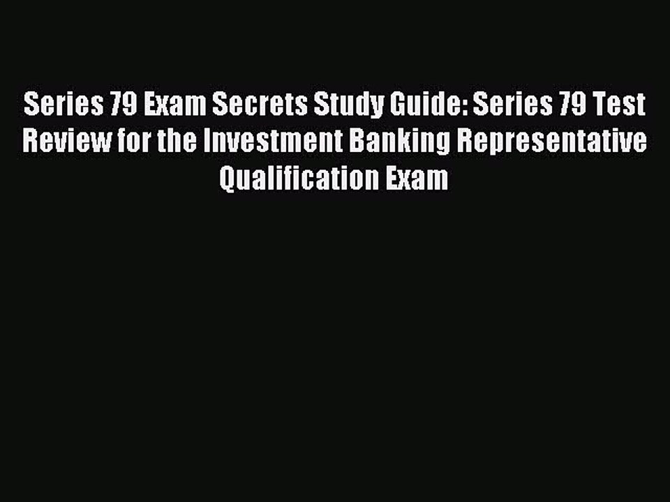 Read Series 79 Exam Secrets Study Guide: Series 79 Test Review for the Investment Banking Representative