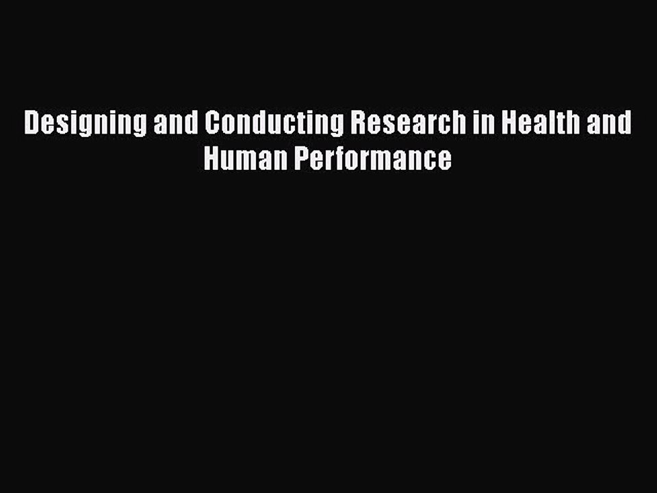 [PDF] Designing and Conducting Research in Health and Human Performance [Read] Online