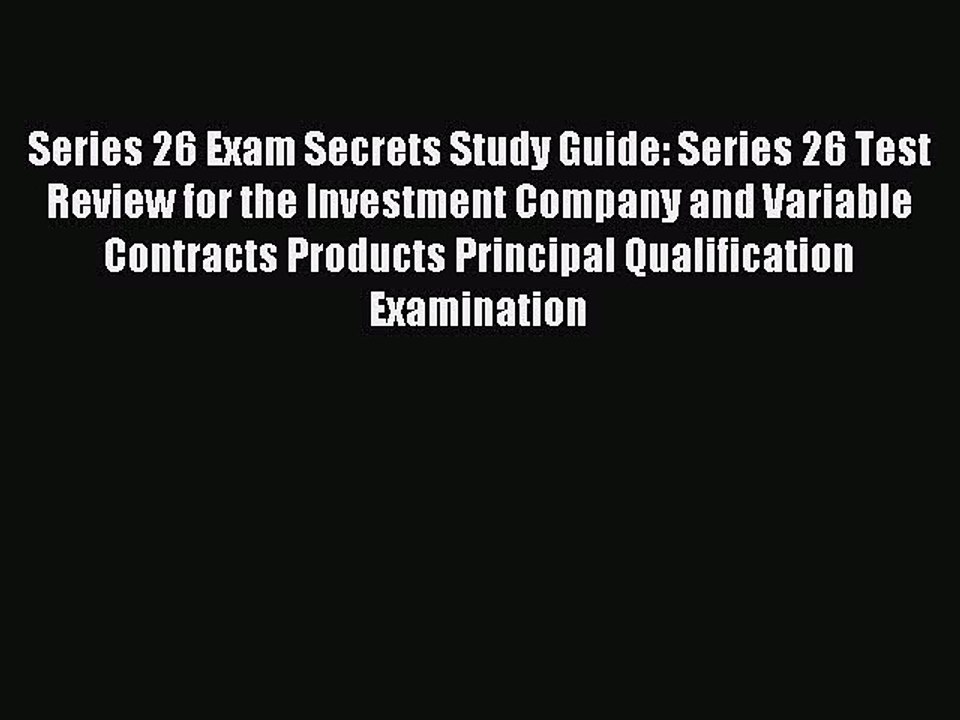 Read Series 26 Exam Secrets Study Guide: Series 26 Test Review for the Investment Company and